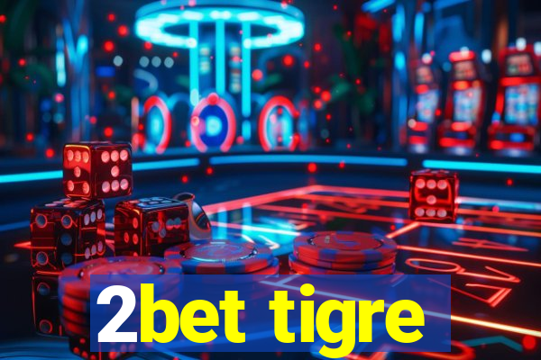 2bet tigre